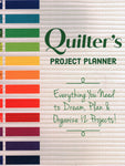 Quilter’s Project Planner: Everything You Need to Dream, Plan & Organize 12 Projects!